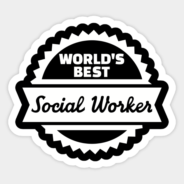 World S Best Social Worker Social Worker Sticker Teepublic